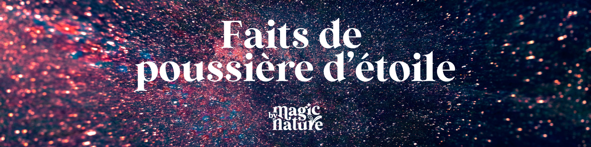 Faits de poussière d&rsquo;étoiles